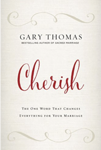 Cherish: The One Word that Changes Everything for your Marriage