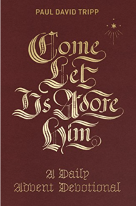 Come, Let Us Adore Him: Advent Devotional