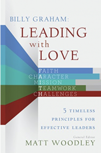 Leading with Love 5 Timeless Principles for Effective Leaders