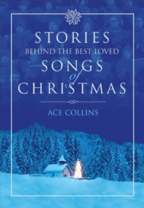 Stories Behind the Best Loved Songs of Christmas