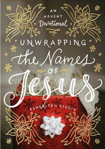 Unwrapping the Names of Jesus: An Advent Devotional